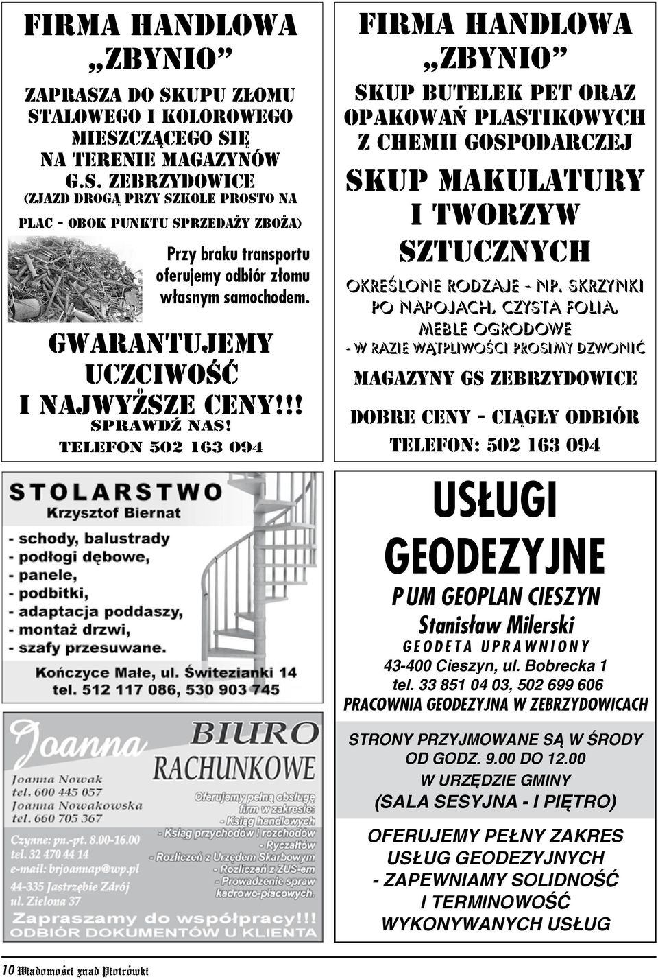 !! sprawdÿ nas! telefon 502 163 094 Firma Handlowa ZBYNIO skup butelek pet oraz opakowań plastikowych z chemii gospodarczej skup makulatury i tworzyw sztucznych określone rodzaje - np.