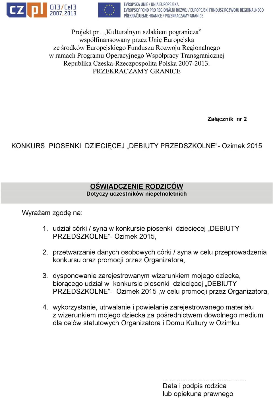 przetwarzanie danych osobowych córki / syna w celu przeprowadzenia konkursu oraz promocji przez Organizatora, 3.