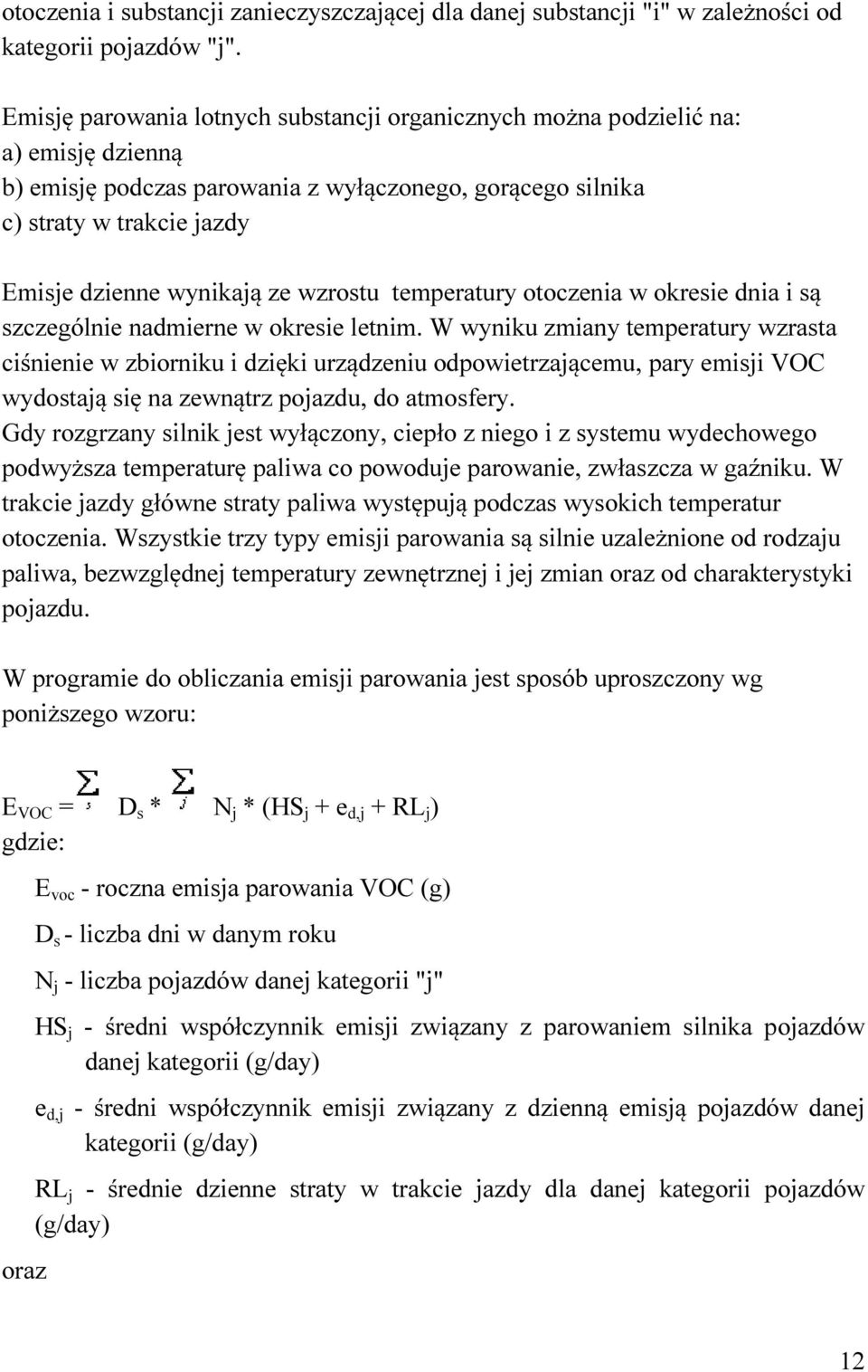 wzrostu temperatury otoczenia w okresie dnia i są szczególnie nadmierne w okresie letnim.