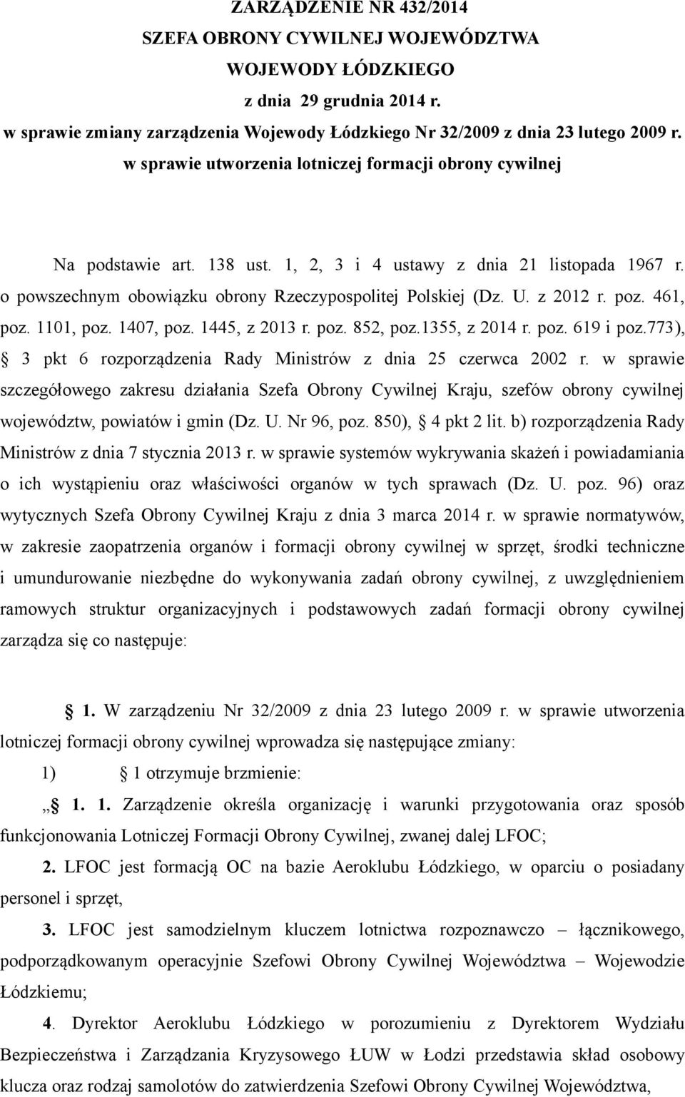 z 2012 r. poz. 461, poz. 1101, poz. 1407, poz. 1445, z 2013 r. poz. 852, poz.1355, z 2014 r. poz. 619 i poz.773), 3 pkt 6 rozporządzenia Rady Ministrów z dnia 25 czerwca 2002 r.