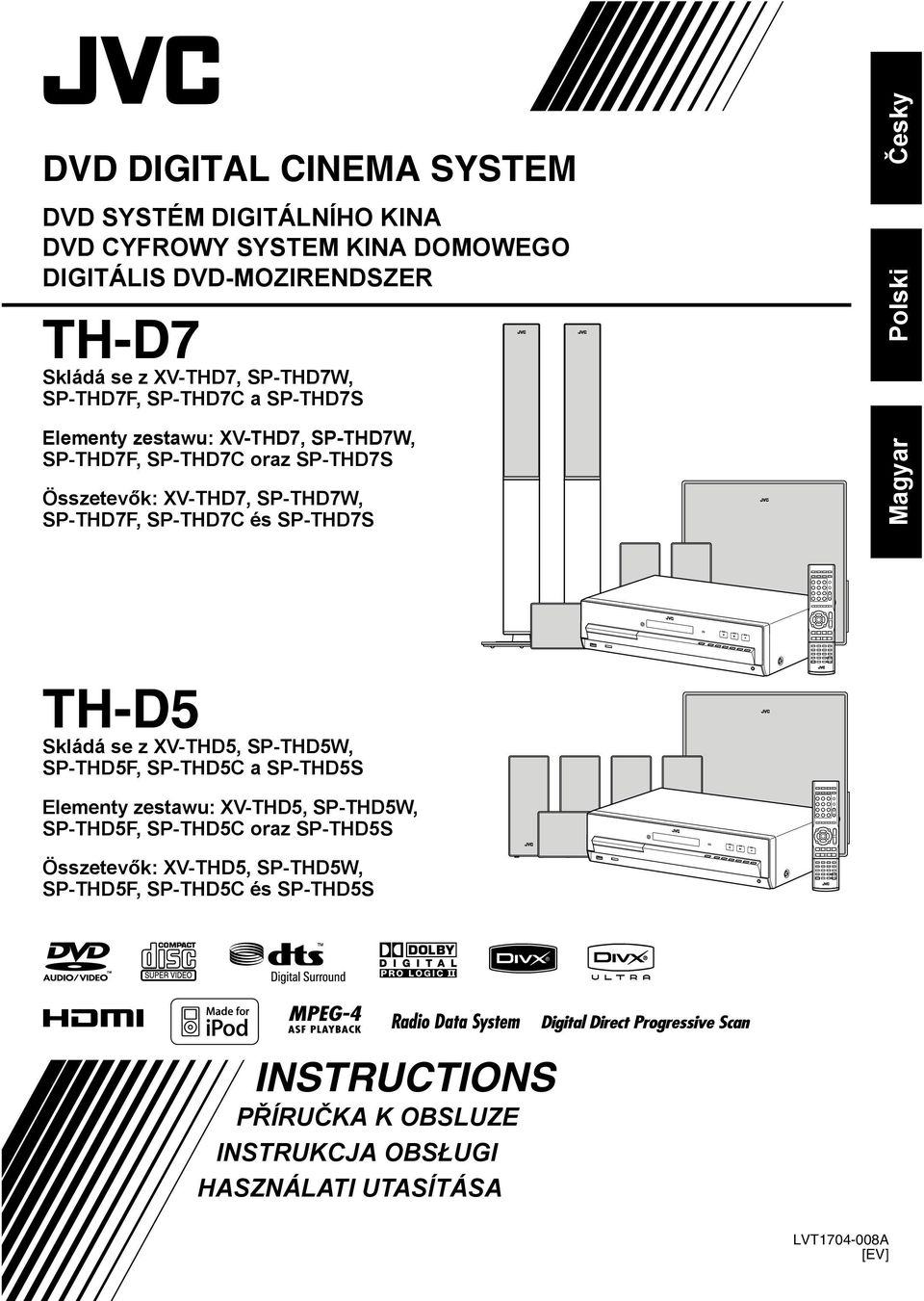 SP-THD7S Česky Magyar Polski TH-D5 Skládá se z XV-THD5, SP-THD5W, SP-THD5F, SP-THD5C a SP-THD5S Elementy zestawu: XV-THD5, SP-THD5W, SP-THD5F, SP-THD5C