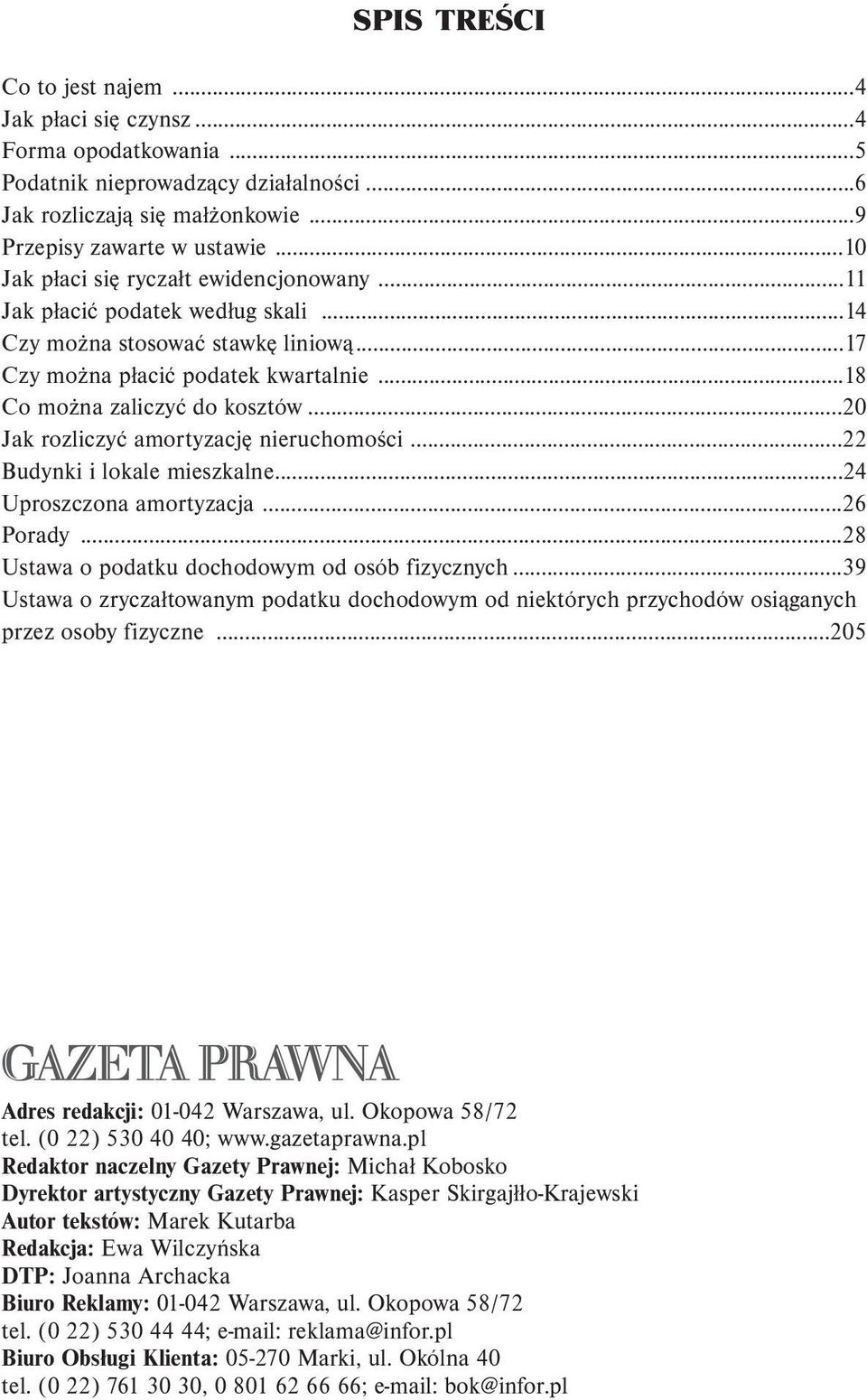 ..20 Jak rozliczyć amortyzację nieruchomości...22 Budynki i lokale mieszkalne...24 Uproszczona amortyzacja...26 Porady...28 Ustawa o podatku dochodowym od osób fizycznych.