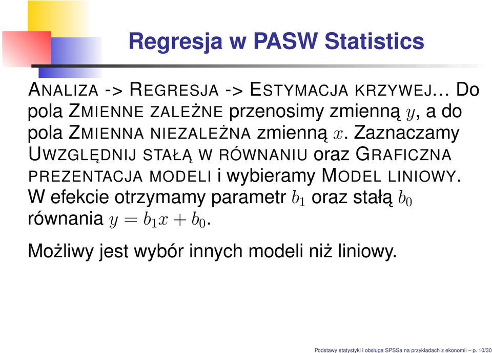 .. Do pola ZMIENNE ZALEŻNE przenosimy zmiennay, a do pola ZMIENNA NIEZALEŻNA zmienna x.