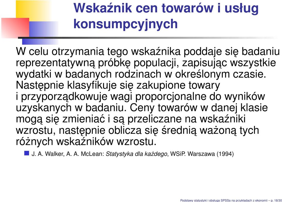 wszystkie wydatki w badanych rodzinach w określonym czasie.