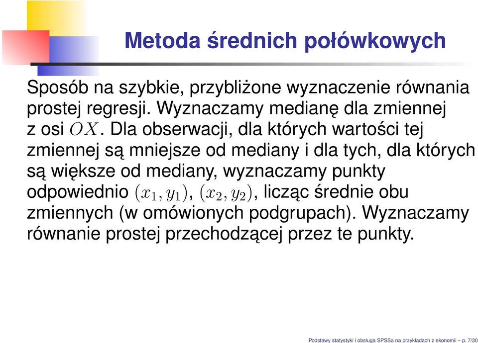 Wyznaczamy medianę dla zmiennej z osi OX.