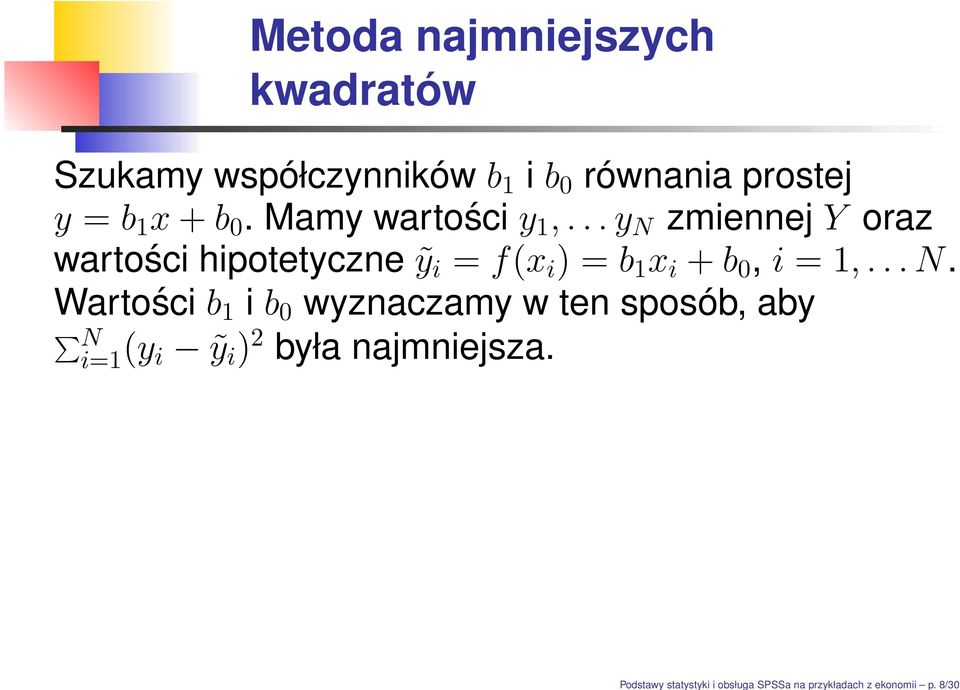 y=b 1 x+b 0. Mamy wartościy 1,.