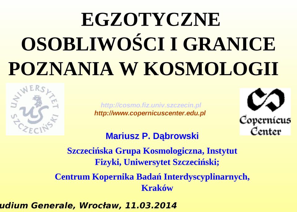 Dąbrowski Szczecińska Grupa Kosmologiczna, Instytut Fizyki, Uniwersytet