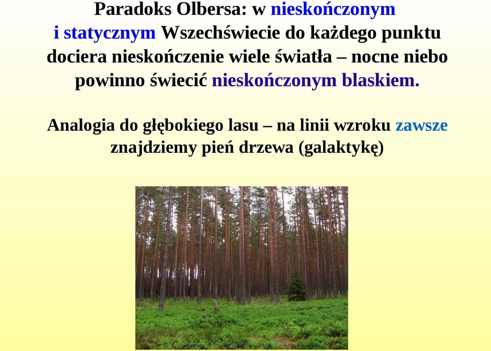 niebo powinno świecić nieskończonym blaskiem.