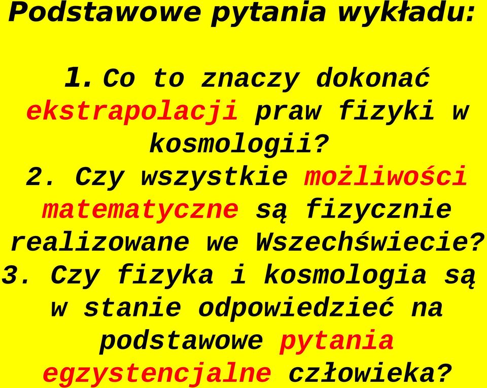 Czy wszystkie możliwości matematyczne są fizycznie realizowane we