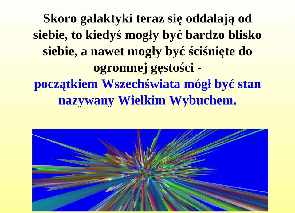 mogły być ściśnięte do ogromnej gęstości