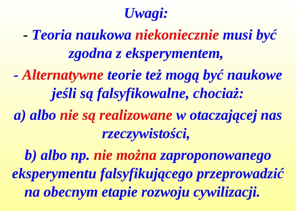 albo nie są realizowane w otaczającej nas rzeczywistości, b) albo np.