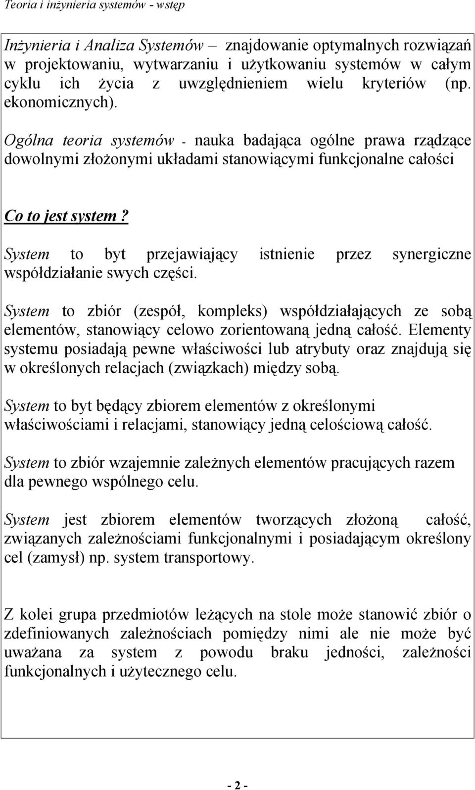 System to byt przejawiający istnienie przez synergiczne współdziałanie swych części.