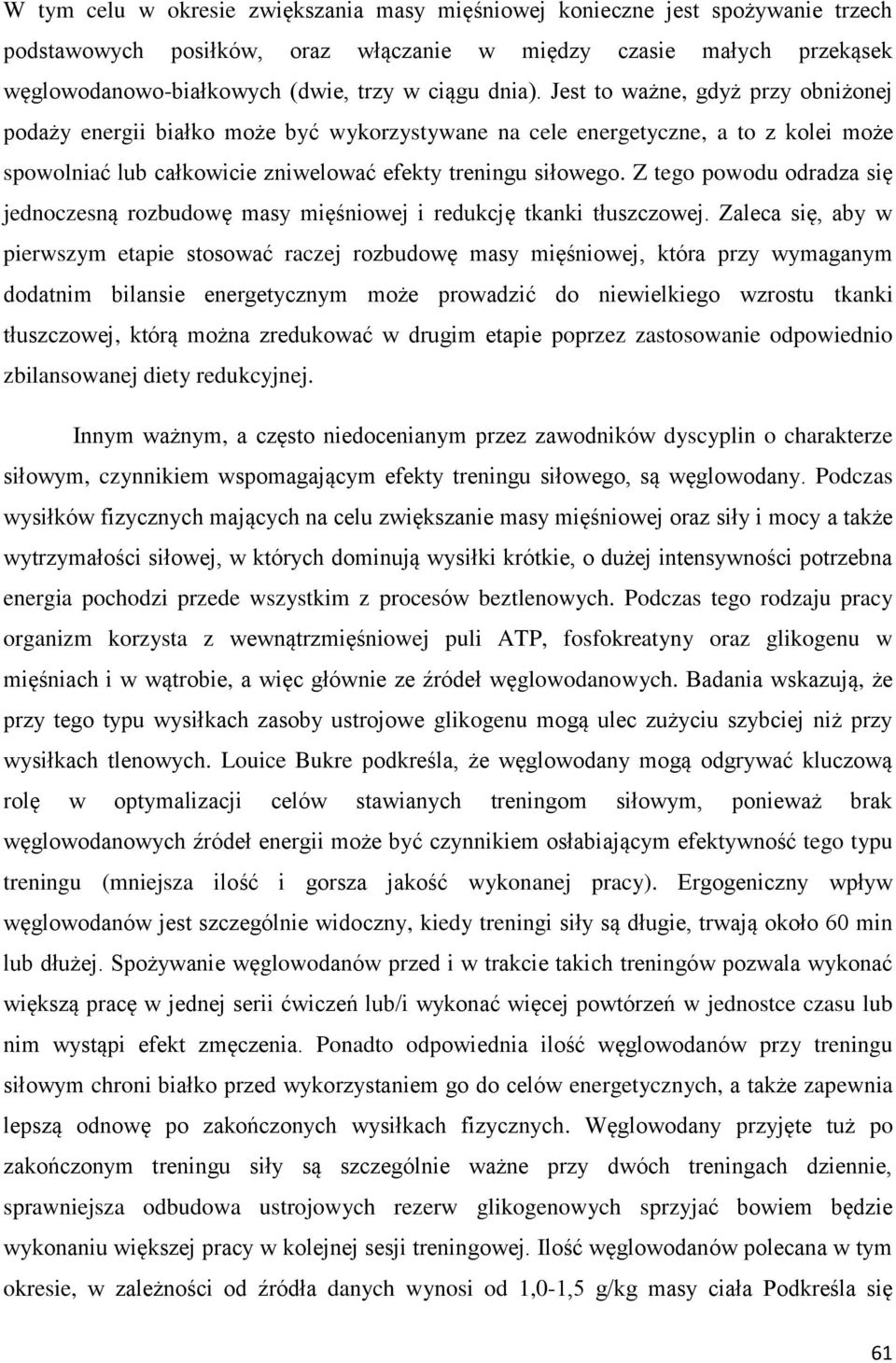 Z tego powodu odradza się jednoczesną rozbudowę masy mięśniowej i redukcję tkanki tłuszczowej.