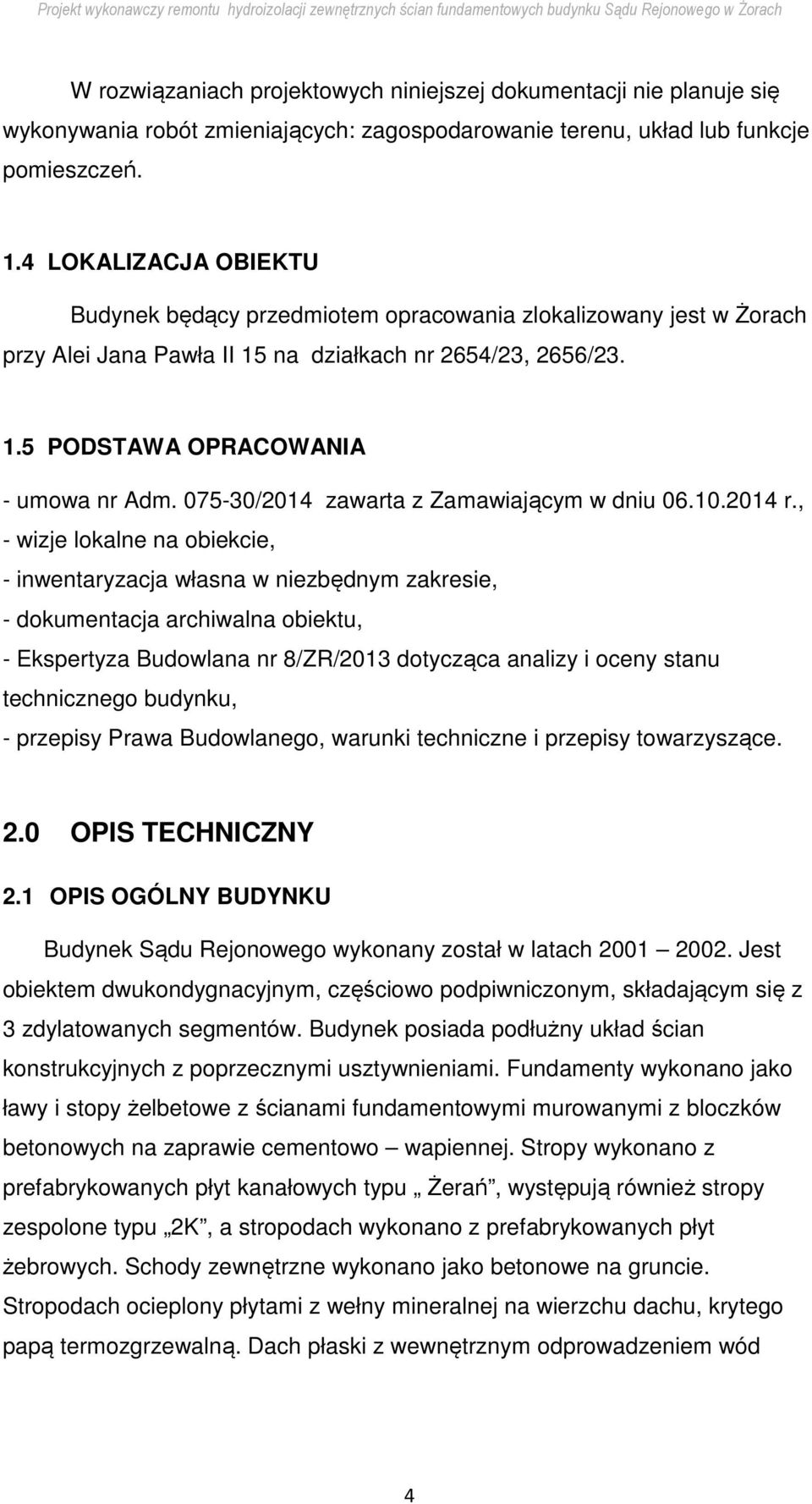 075-30/2014 zawarta z Zamawiającym w dniu 06.10.2014 r.