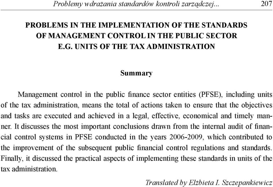 UNITS OF THE TAX ADMINISTRATION Summary Management control in the public finance sector entities (PFSE), including units of the tax administration, means the total of actions taken to ensure that the