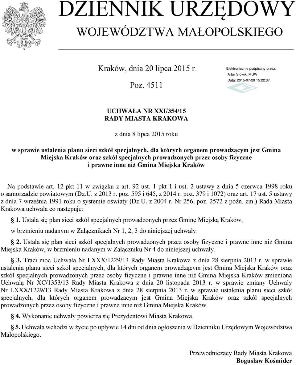 specjalnych prowadzonych przez osoby fizyczne i prawne inne niż Gmina Miejska Kraków Na podstawie art. 12 pkt 11 w związku z art. 92 ust. 1 pkt 1 i ust.