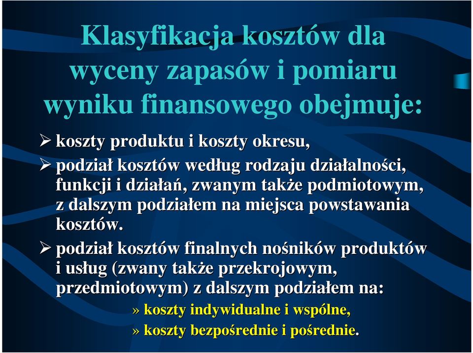 podziałem na miejsca powstawania kosztów.