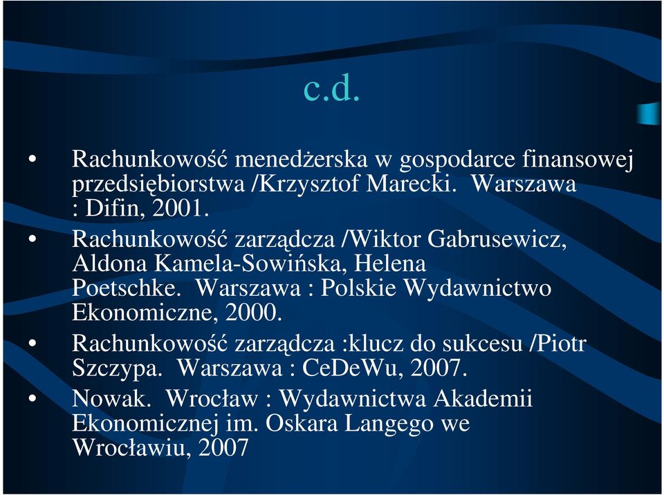Rachunkowość zarządcza /Wiktor Gabrusewicz, Aldona Kamela-Sowińska, Helena Poetschke.
