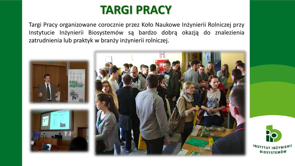 Inżynierii Biosystemów są bardzo dobrą okazją do