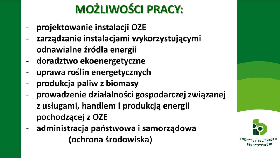 produkcja paliw z biomasy - prowadzenie działalności gospodarczej związanej z usługami,