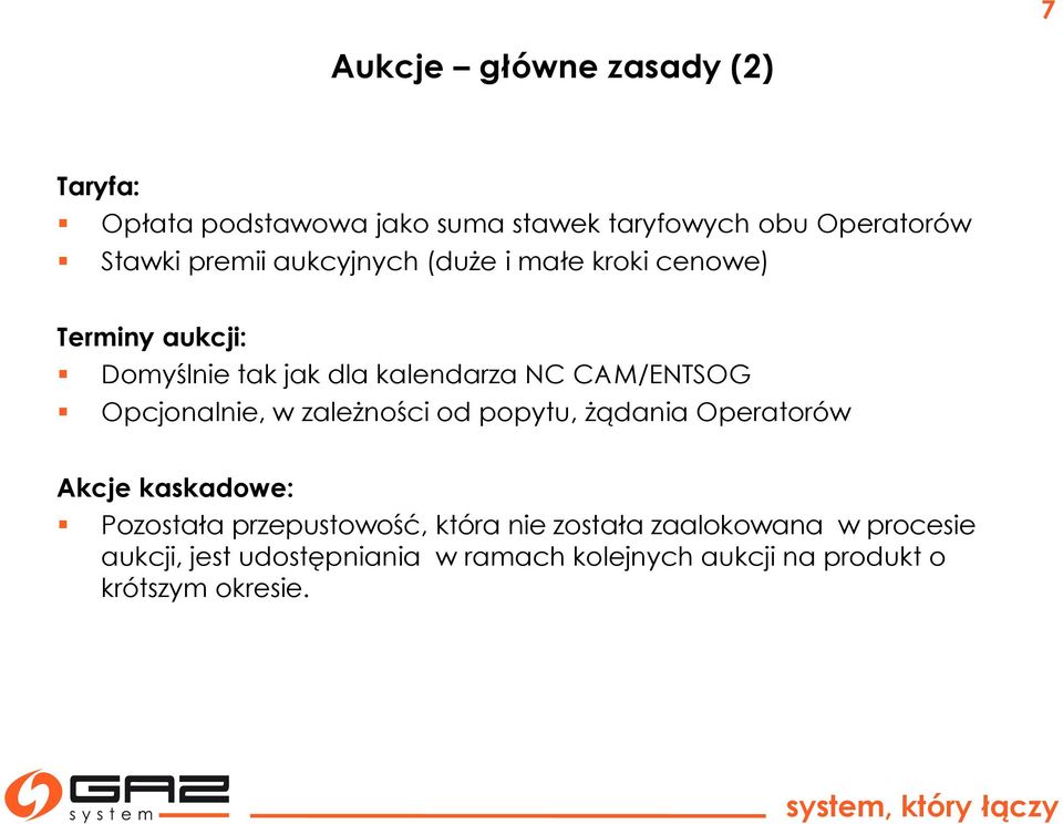 Opcjonalnie, w zależności od popytu, żądania Operatorów Akcje kaskadowe: Pozostała przepustowość, która nie