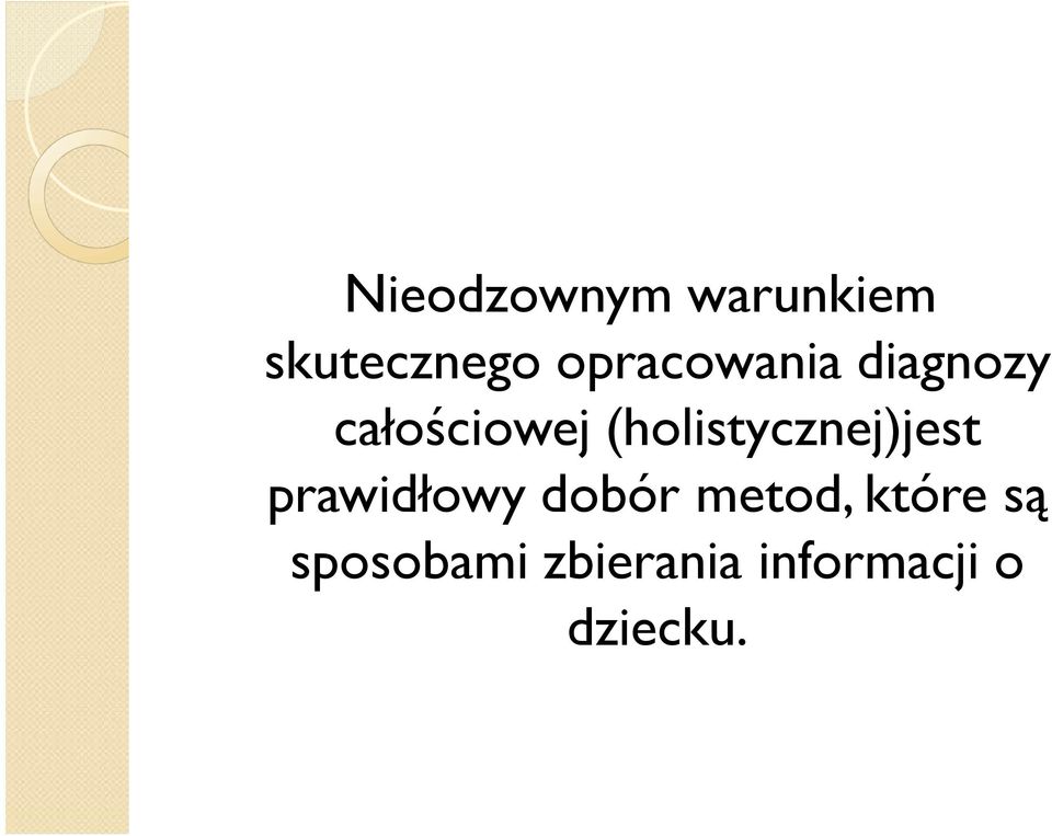 (holistycznej)jest prawidłowy dobór