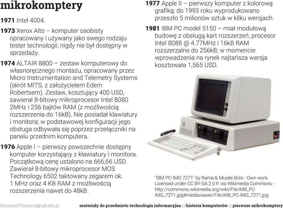 Zestaw, kosztujący 400 USD, zawierał 8-bitowy mikroprocesor Intel 8080 2MHz i 256 bajtów RAM (z możliwością rozszerzenia do 16kB).