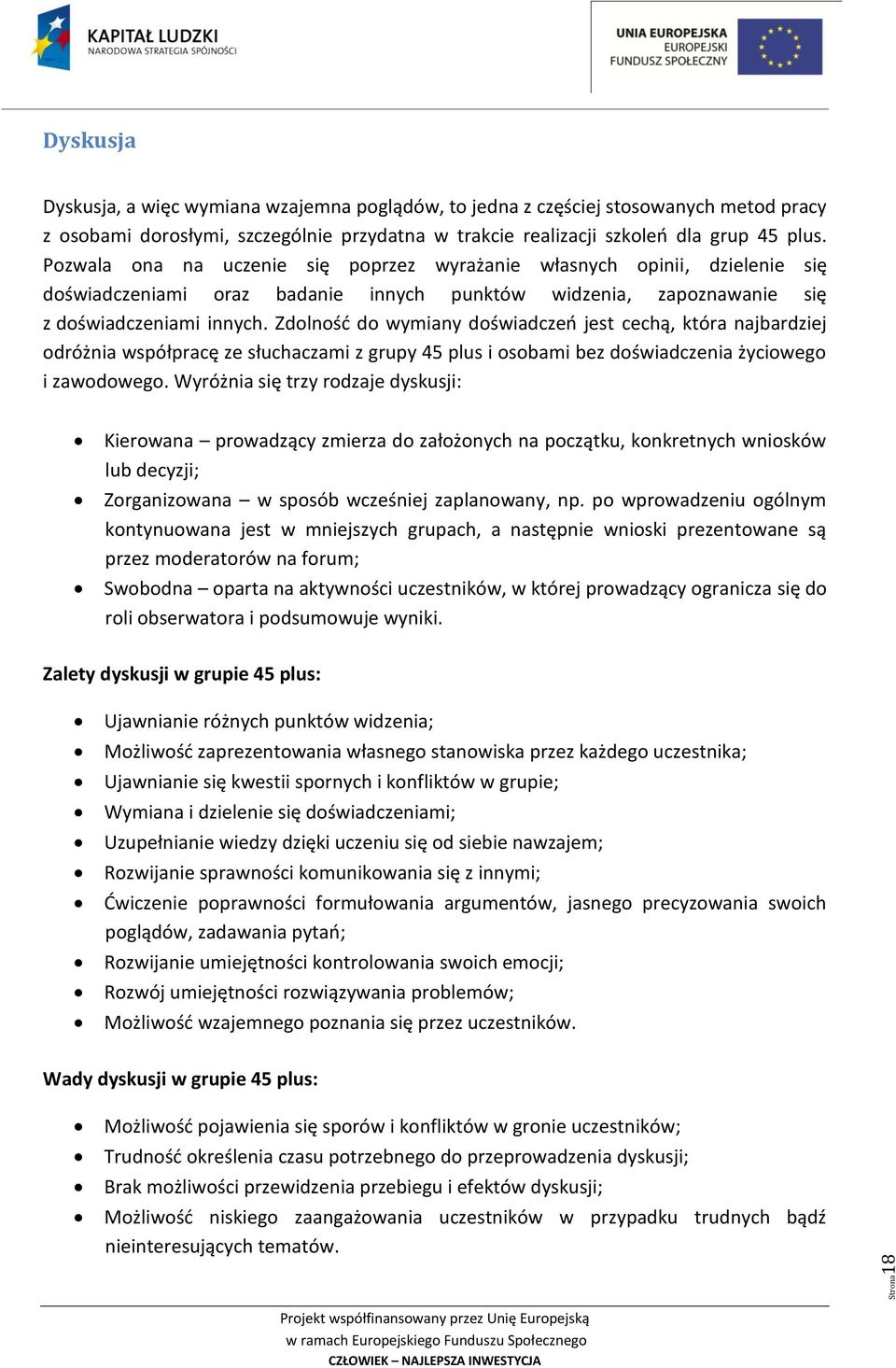 Zdolność do wymiany doświadczeń jest cechą, która najbardziej odróżnia współpracę ze słuchaczami z grupy 45 plus i osobami bez doświadczenia życiowego i zawodowego.