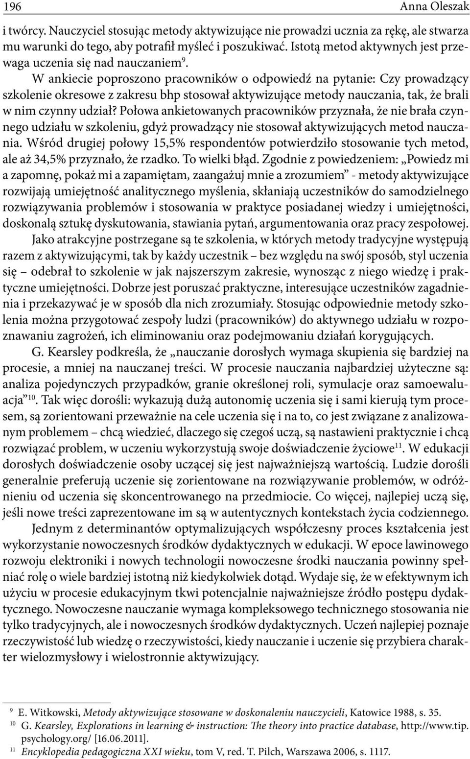 W ankiecie poproszono pracowników o odpowiedź na pytanie: Czy prowadzący szkolenie okresowe z zakresu bhp stosował aktywizujące metody nauczania, tak, że brali w nim czynny udział?