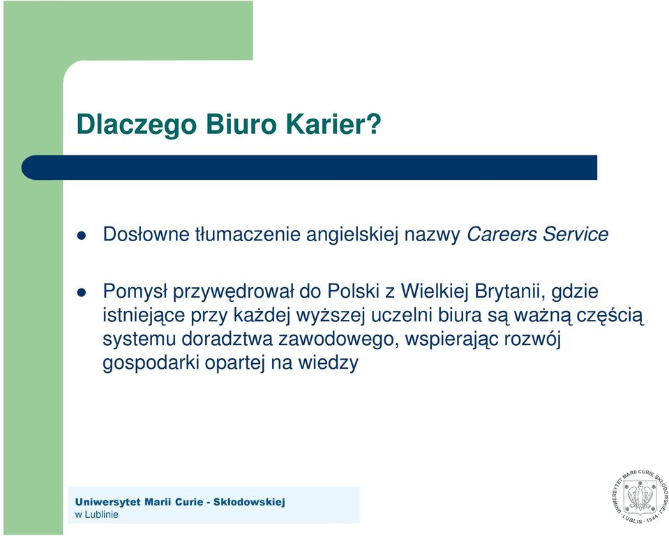 przywędrował do Polski z Wielkiej Brytanii, gdzie istniejące przy