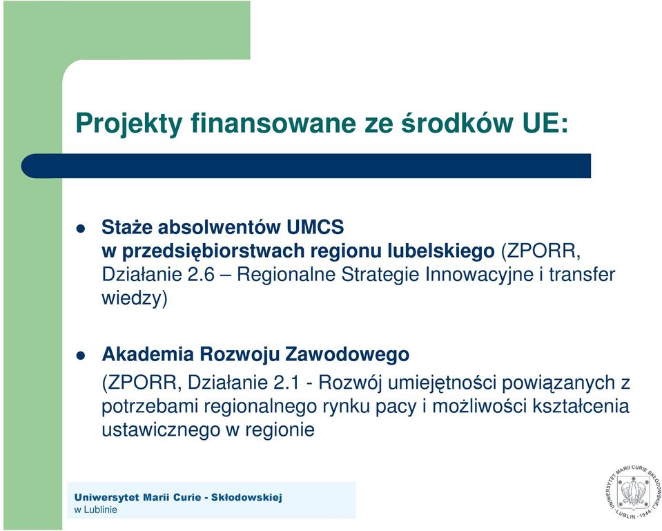 6 Regionalne Strategie Innowacyjne i transfer wiedzy) Akademia Rozwoju Zawodowego