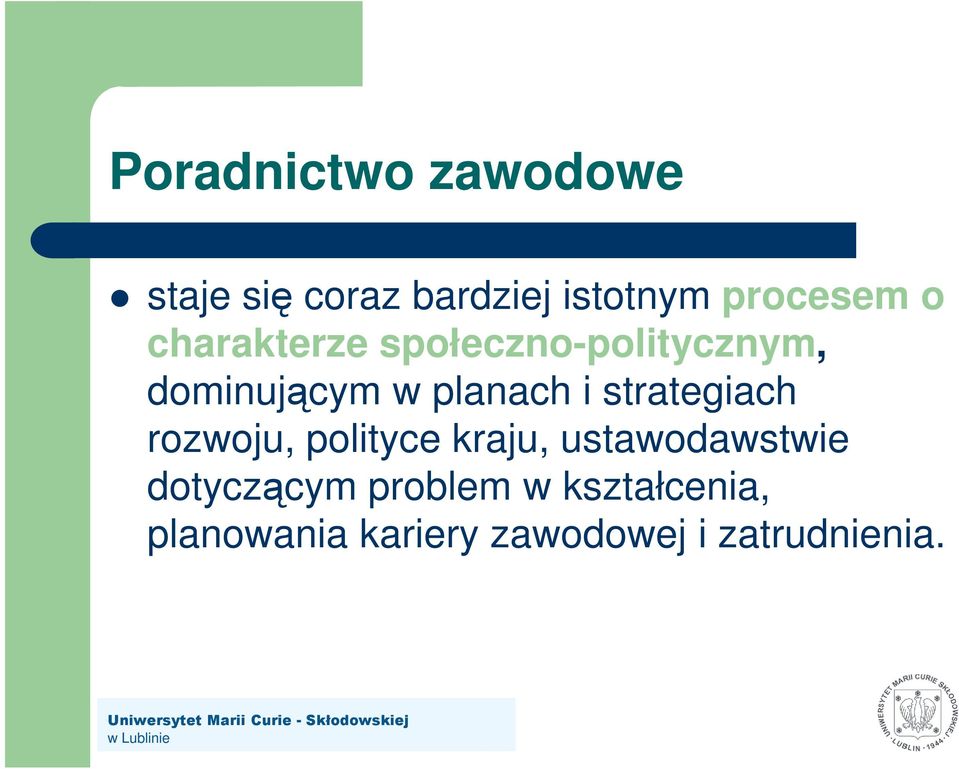 strategiach rozwoju, polityce kraju, ustawodawstwie dotyczącym