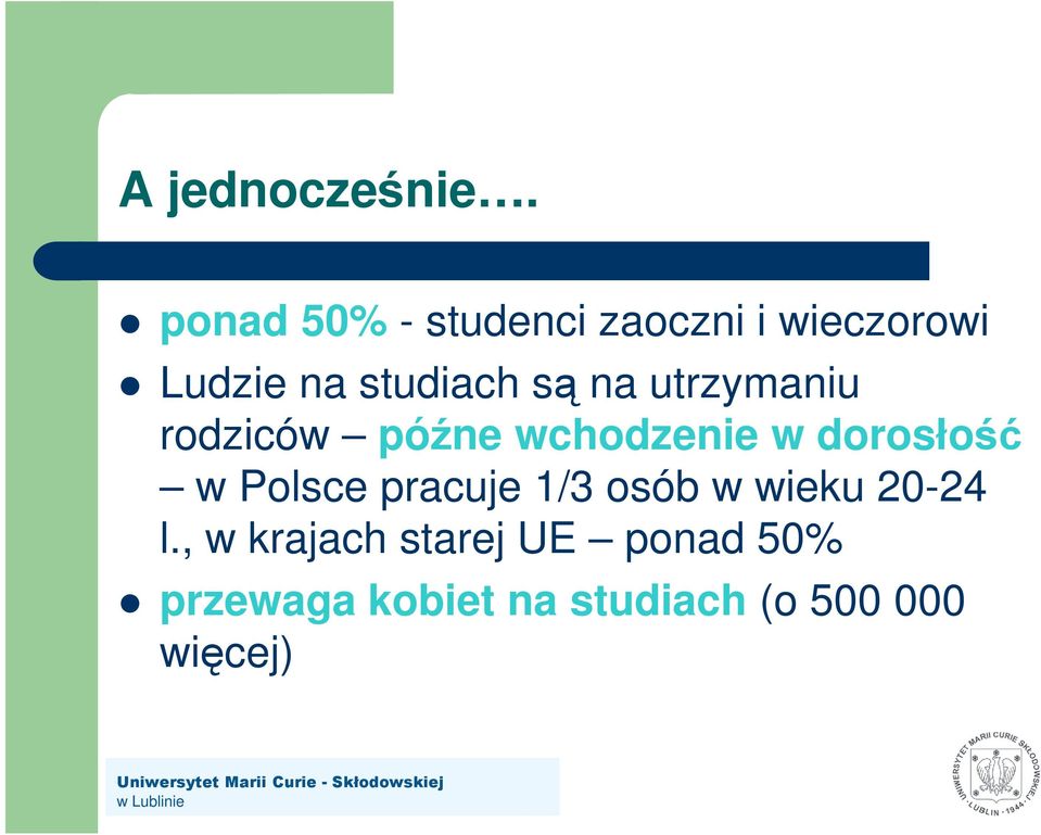 są na utrzymaniu rodziców późne wchodzenie w dorosłość w