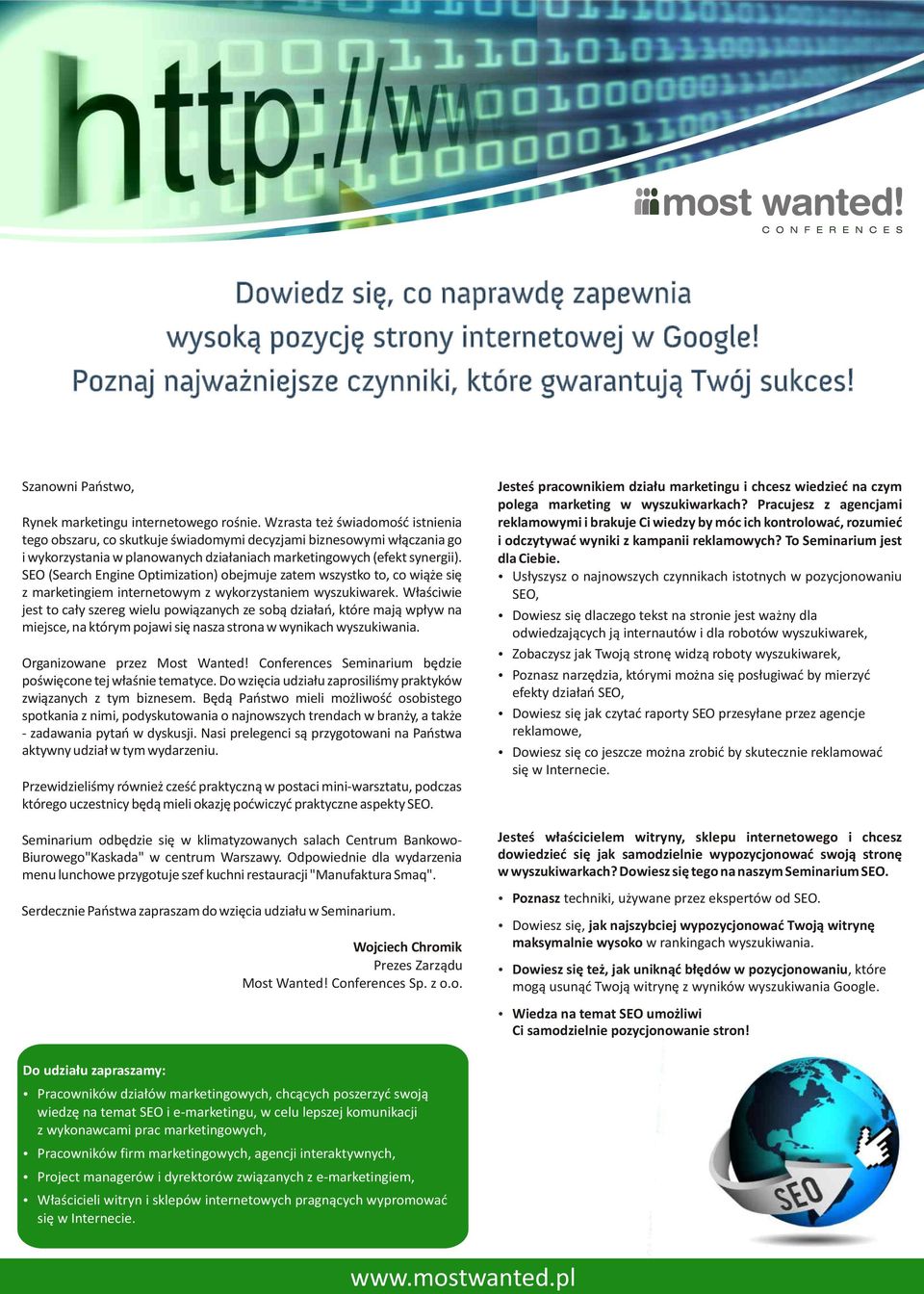 SEO (Search Engine Optimization) obejmuje zatem wszystko to, co wi¹ e siê z marketingiem internetowym z wykorzystaniem wyszukiwarek.