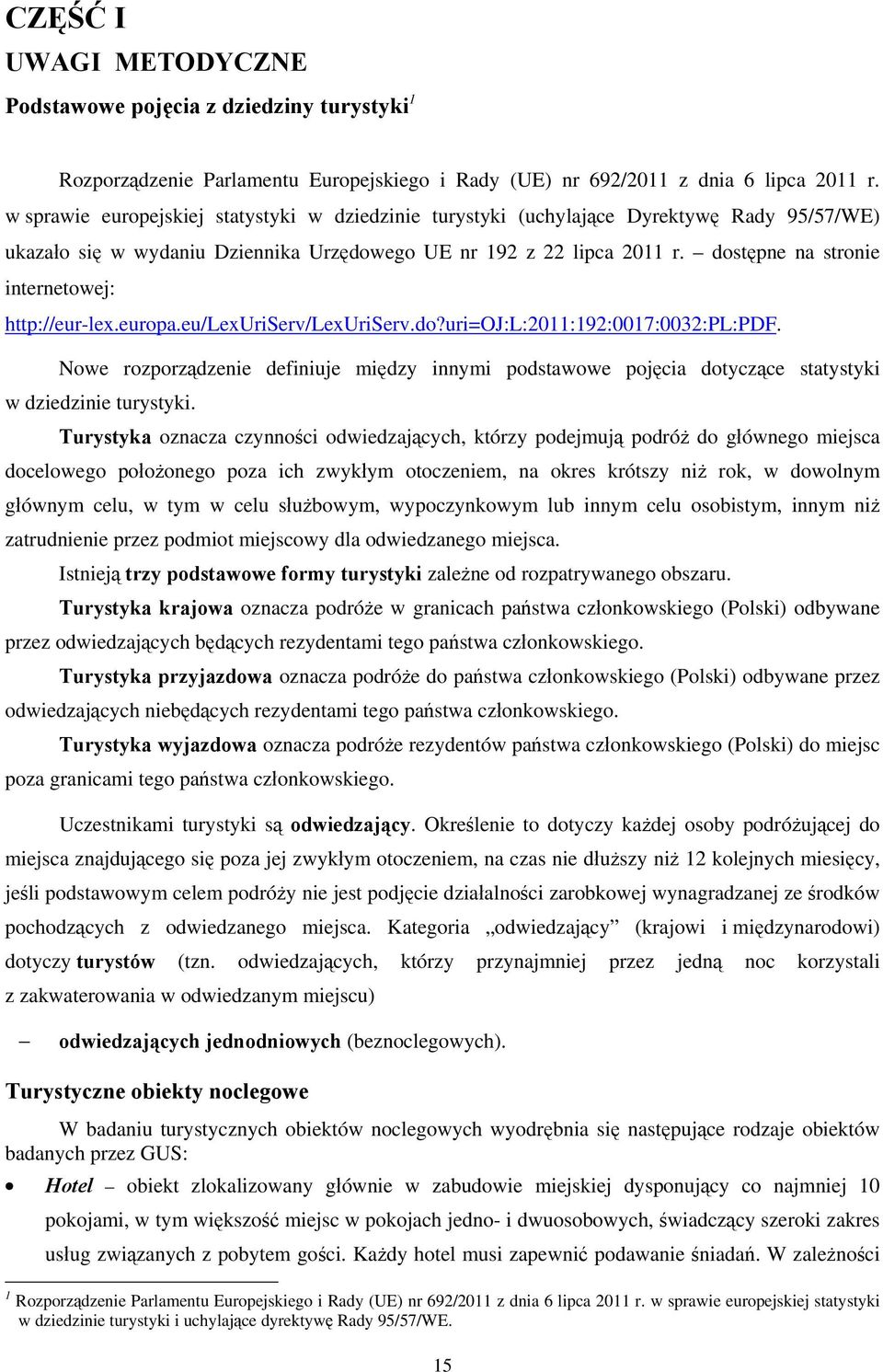 dostępne na stronie internetowej: http://eur-lex.europa.eu/lexuriserv/lexuriserv.do?uri=oj:l:2011:192:0017:0032:pl:pdf.