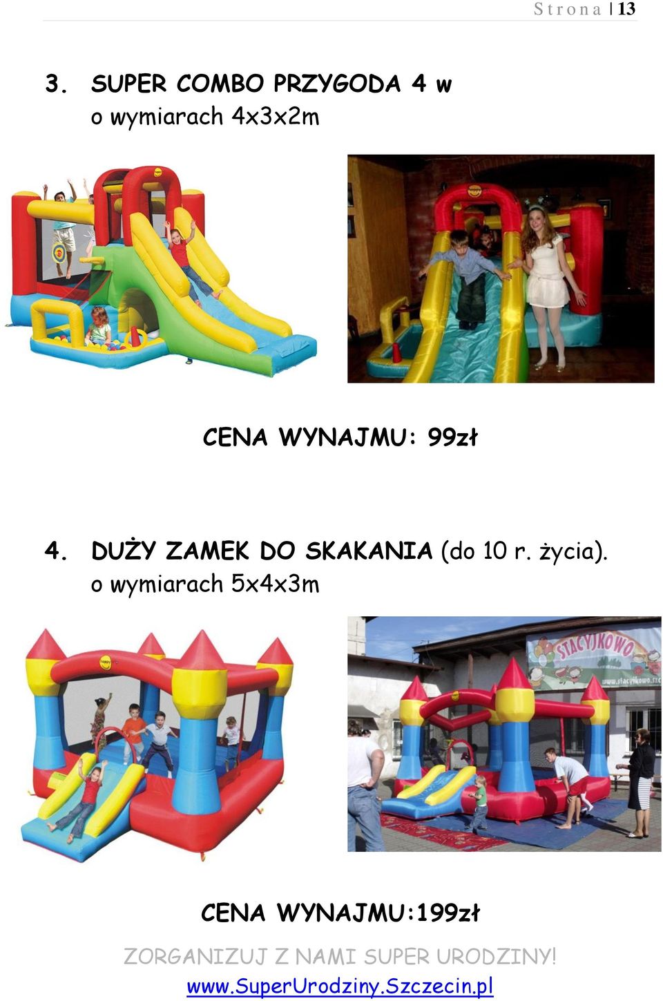 4x3x2m CENA WYNAJMU: 99zł 4.