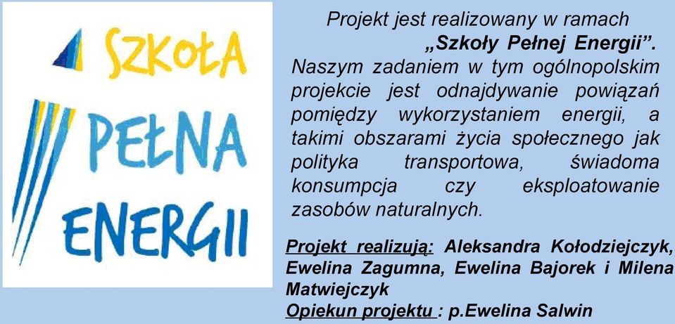 a takimi obszarami życia społecznego jak polityka transportowa, świadoma konsumpcja czy eksploatowanie