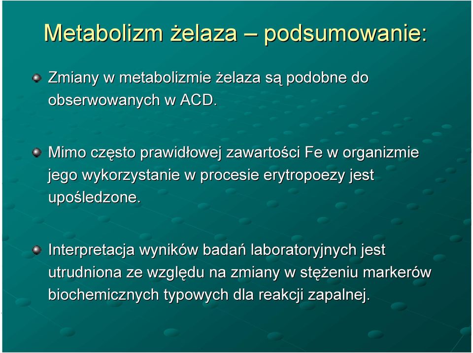 Mimo często prawidłowej zawartości Fe w organizmie jego wykorzystanie w procesie