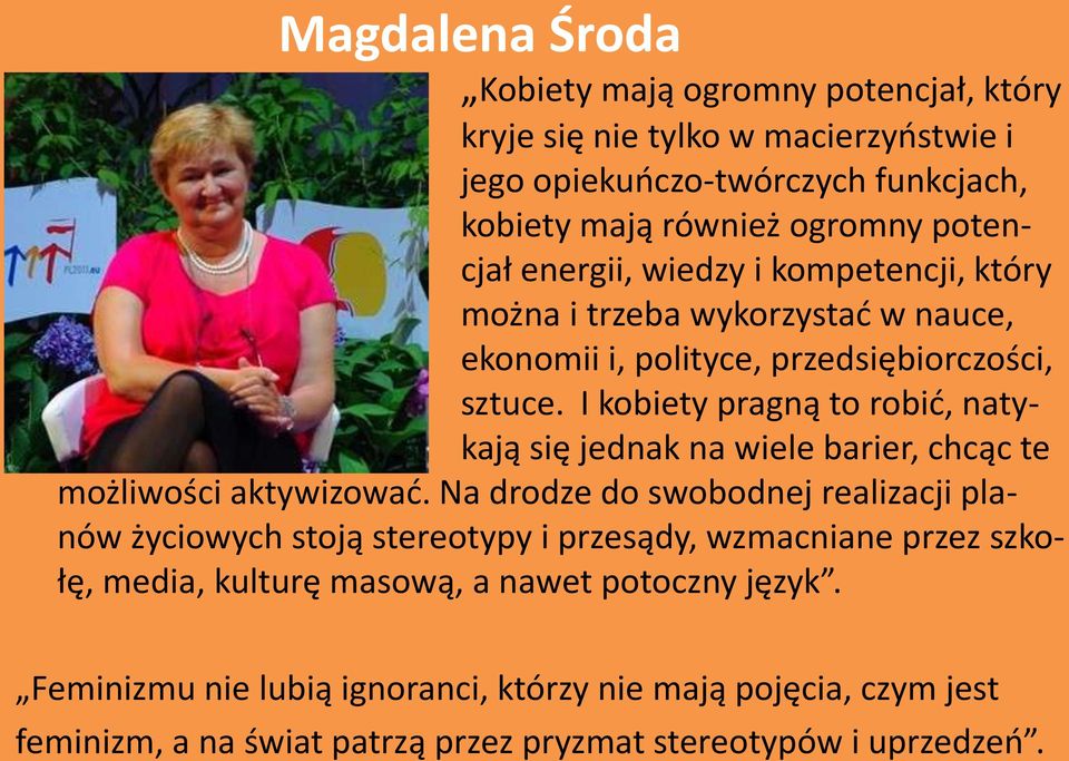 I kobiety pragną to robid, natykają się jednak na wiele barier, chcąc te możliwości aktywizowad.