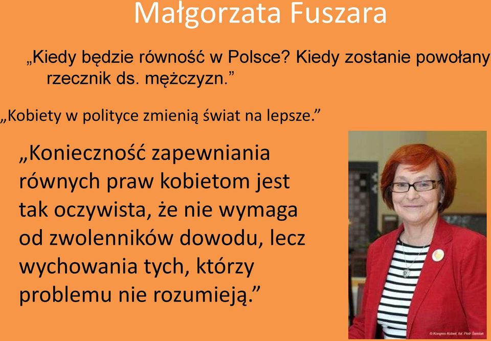 Kobiety w polityce zmienią świat na lepsze.