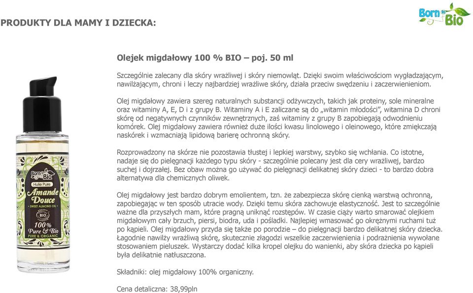 Olej migdałowy zawiera szereg naturalnych substancji odżywczych, takich jak proteiny, sole mineralne oraz witaminy A, E, D i z grupy B.