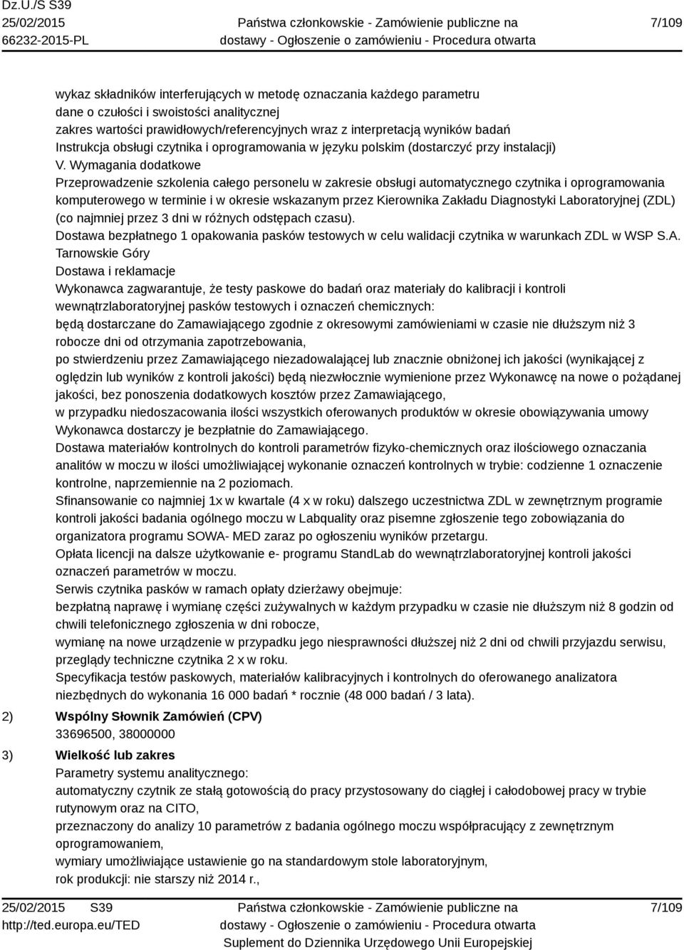 Wymagania dodatkowe Przeprowadzenie szkolenia całego personelu w zakresie obsługi automatycznego czytnika i oprogramowania komputerowego w terminie i w okresie wskazanym przez Kierownika Zakładu