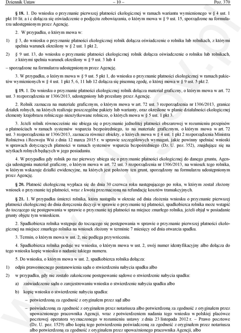 przypadku, o którym mowa w: 1) 3, do wniosku o przyznanie płatności ekologicznej rolnik dołącza oświadczenie o rolniku lub rolnikach, z którymi spełnia warunek określony w 2 ust. 1 pkt 2, 2) 9 ust.