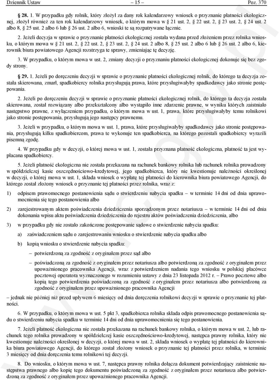 2, 22 ust. 2, 23 ust. 2, 24 ust. 2 albo 8, 25 ust. 2 albo 6 lub 26 ust. 2 albo 6, kierownik biura powiatowego Agencji rozstrzyga te sprawy, zmieniając tę decyzję. 3. przypadku, o którym mowa w ust.