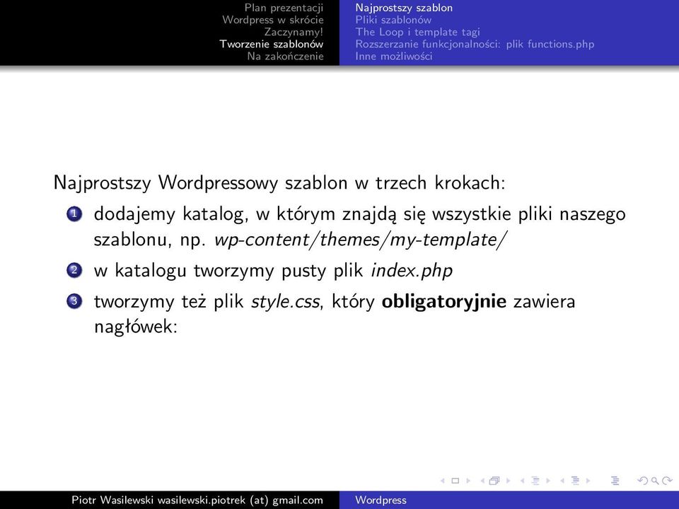 php Inne możliwości Najprostszy owy szablon w trzech krokach: 1 dodajemy katalog, w którym znajdą