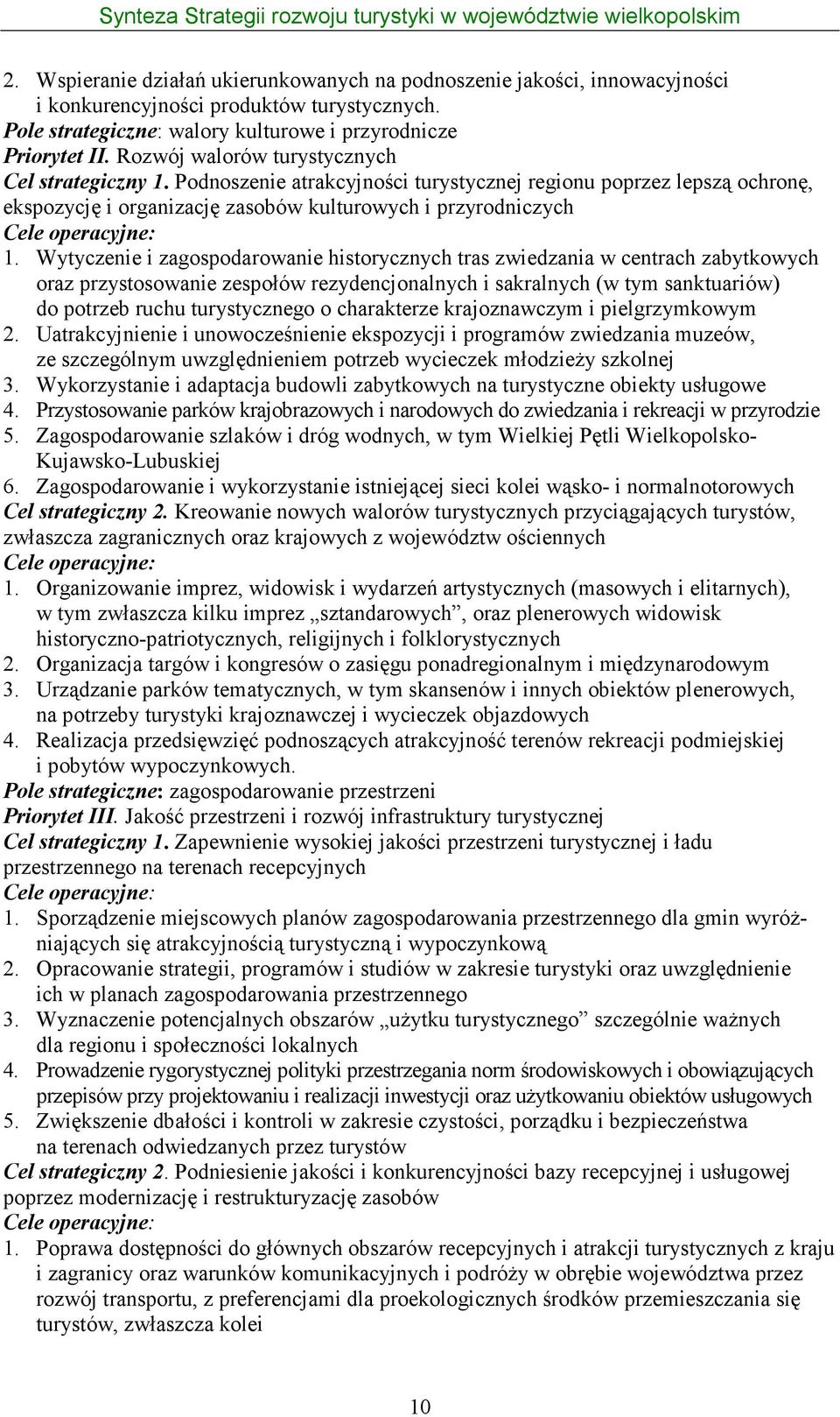 Wytyczenie i zagospodarowanie historycznych tras zwiedzania w centrach zabytkowych oraz przystosowanie zespołów rezydencjonalnych i sakralnych (w tym sanktuariów) do potrzeb ruchu turystycznego o