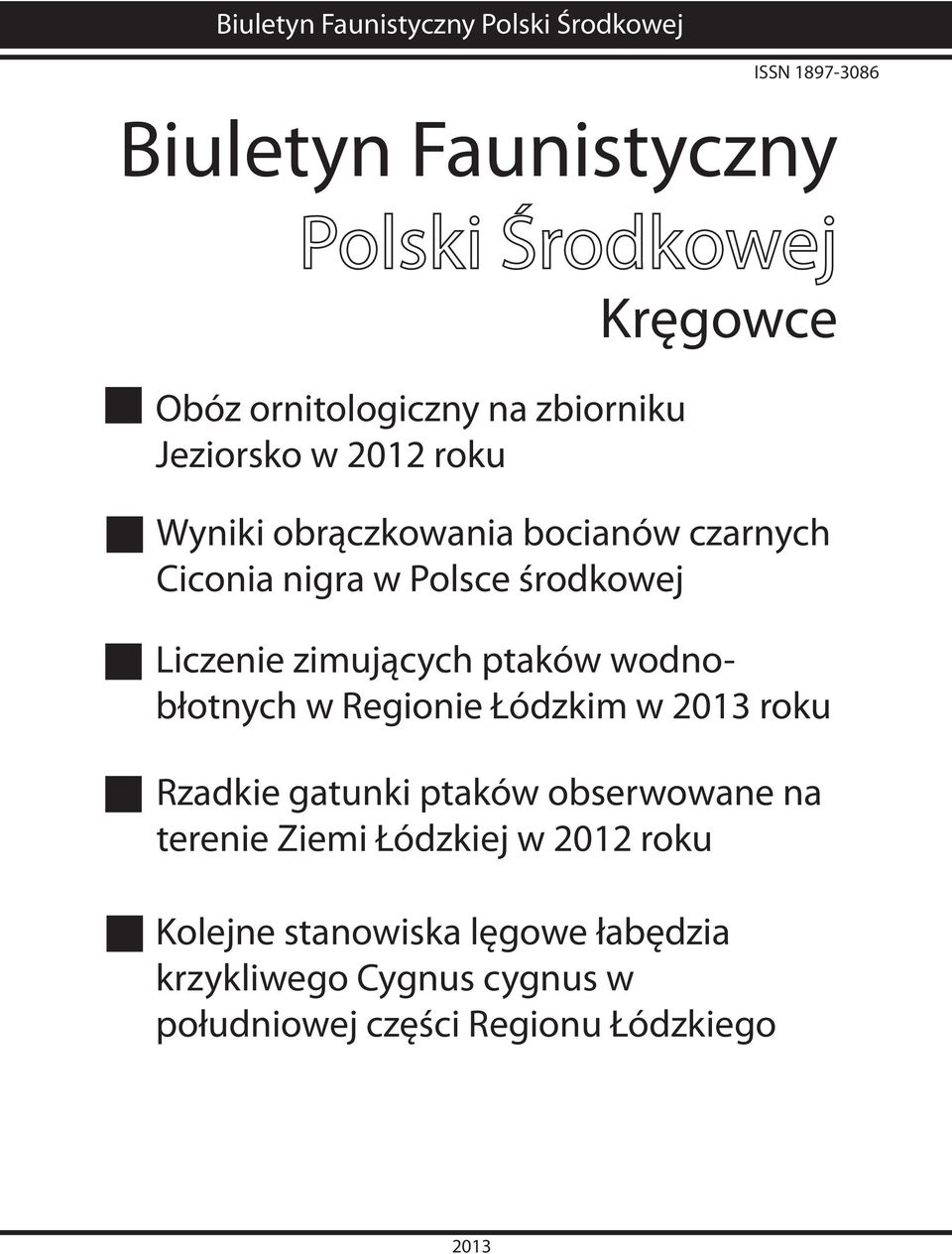 wodnobłotnych w Regionie Łódzkim w 2013 roku Rzadkie gatunki ptaków obserwowane na terenie Ziemi Łódzkiej