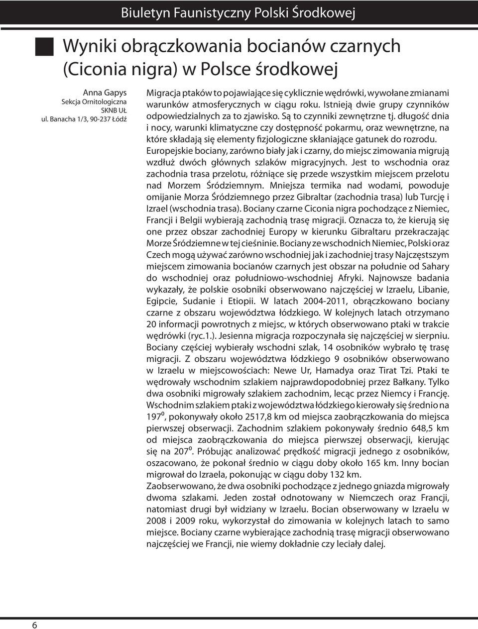 Są to czynniki zewnętrzne tj. długość dnia i nocy, warunki klimatyczne czy dostępność pokarmu, oraz wewnętrzne, na które składają się elementy fizjologiczne skłaniające gatunek do rozrodu.