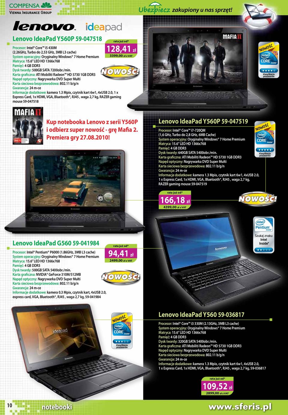 0, 1 x Express Card, 1x HDMI, VGA, Bluetooth, RJ45, waga 2,7 kg, RAZER gaming mouse 59-047518 Kup notebooka Lenovo z serii Y560P i odbierz super nowość - grę Mafia 2. Premiera gry 27.08.2010!