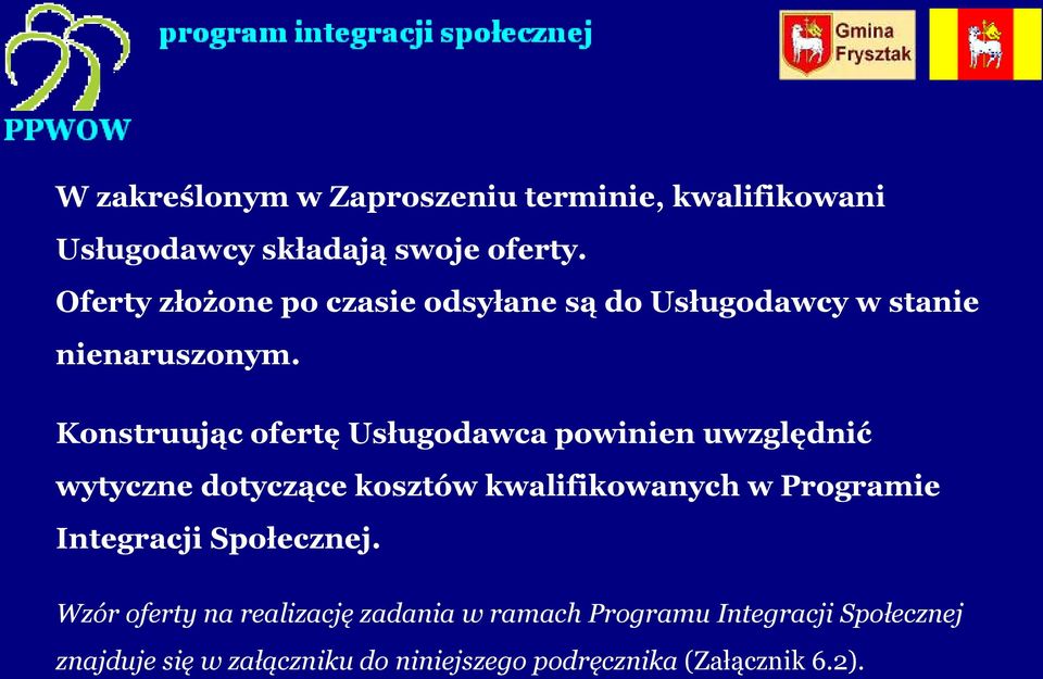 Konstruując ofertę Usługodawca powinien uwzględnić wytyczne dotyczące kosztów kwalifikowanych w Programie